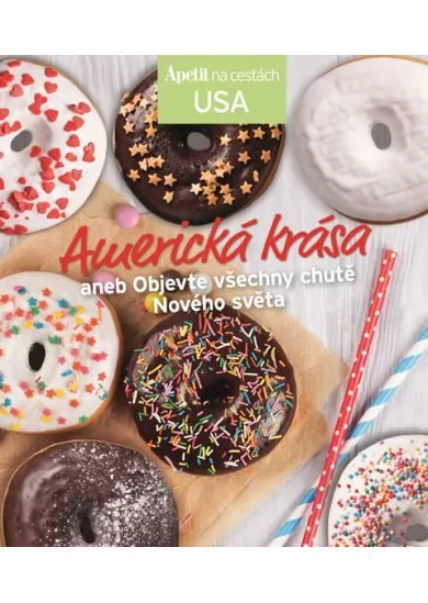 Americká krása aneb Objevte všechny chutě Nového světa - Apetit na cestách USA