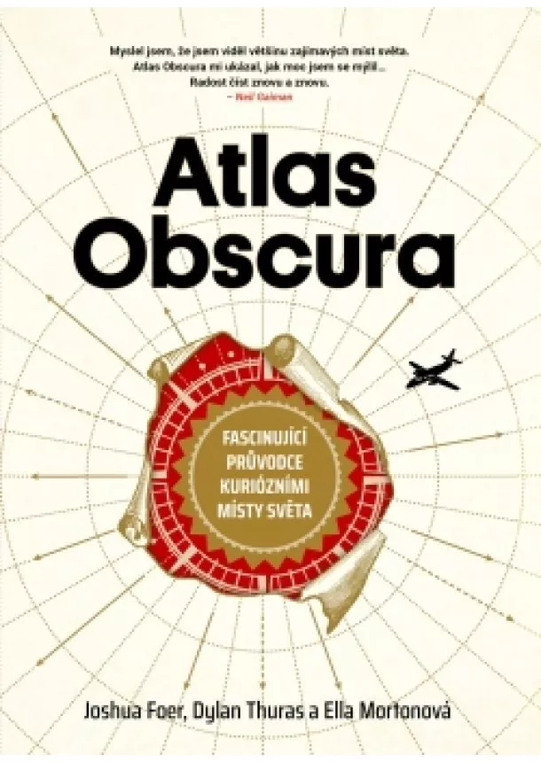 Joshua Foer, Dylan Thuras, Ella Mortonová - Atlas Obscura