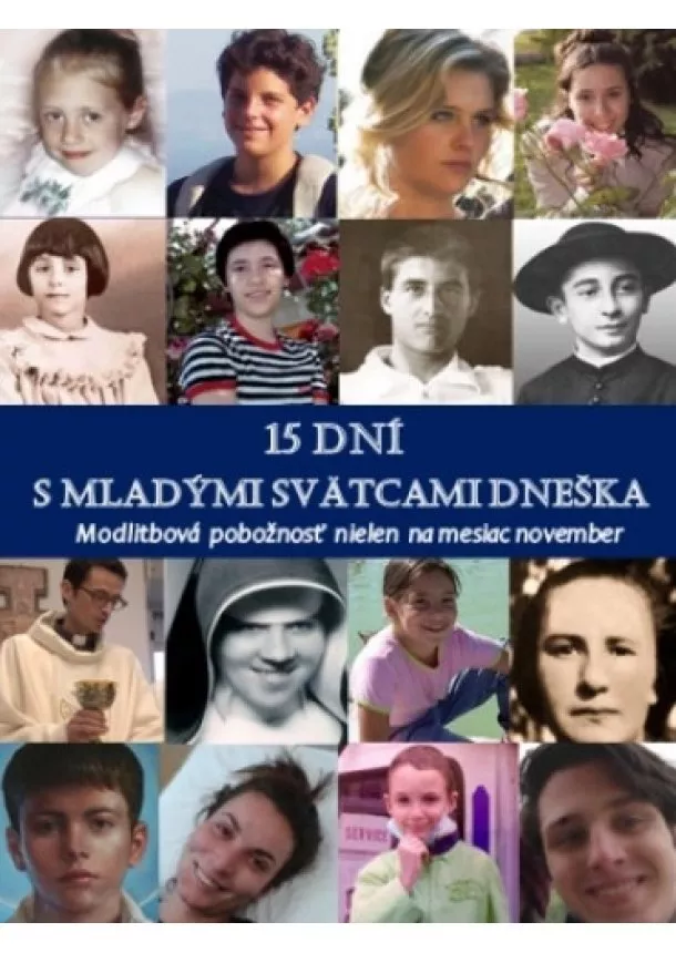 Mária Vicenová - 15 dní s mladými svätcami dneška - Modlitbová pobožnosť nielen na mesiac november