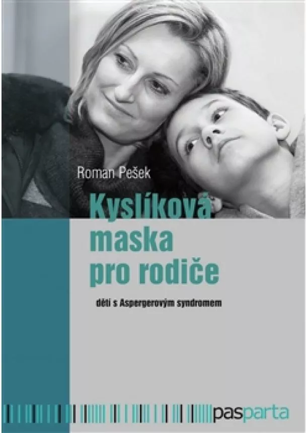 Roman Pešek - Kyslíková maska pro rodiče - dětí s Aspergerovým syndromem