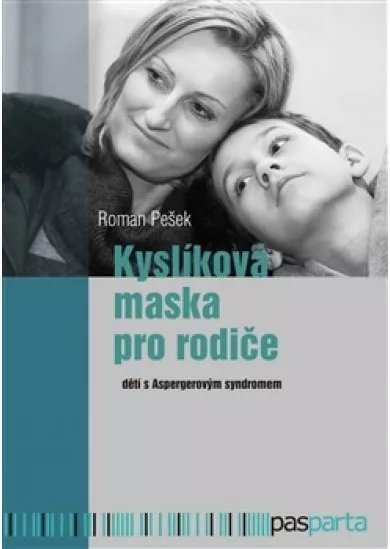 Kyslíková maska pro rodiče - dětí s Aspergerovým syndromem