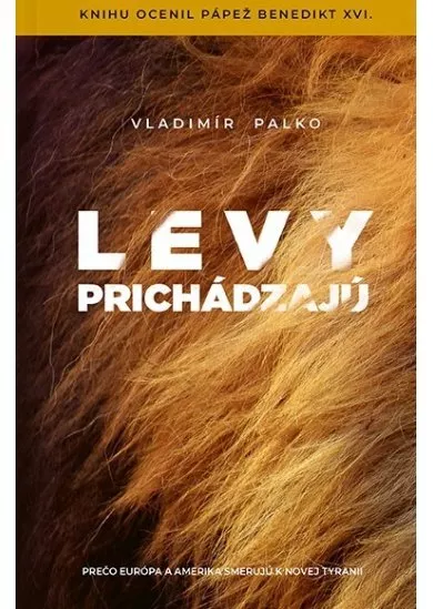 Levy prichádzajú - Prečo Európa a Amerika smerujú k novej tyranii