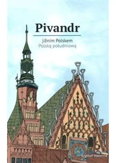 Pivandr jižním Polskem