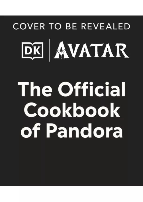  DK - Avatar The Official Cookbook of Pandora