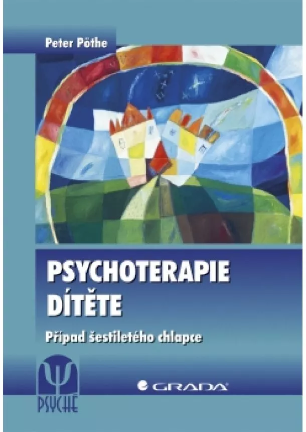 Peter Pöthe - Psychoterapie dítěte -  Případ šestiletého chlapce