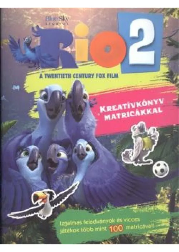 Matricás Könyv - Rio 2. kreatívkönyv matricákkal /Izgalmas feladványok és vicces játékok több mint 100 matricával!