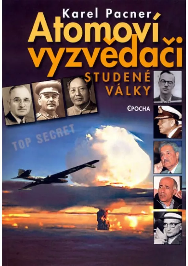 Pacner Karel - Atomoví vyzvědači studené války