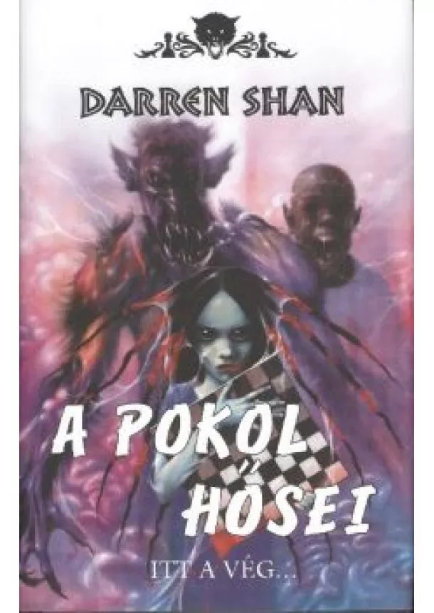 Darren Shan - A pokol hősei /Itt a vég... /Démonvilág 10.