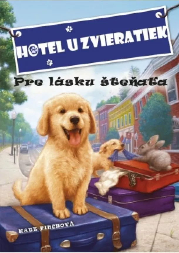 Kate Finchová, John Steven Gurney - Hotel u zvieratiek - Pre lásku šteňaťa