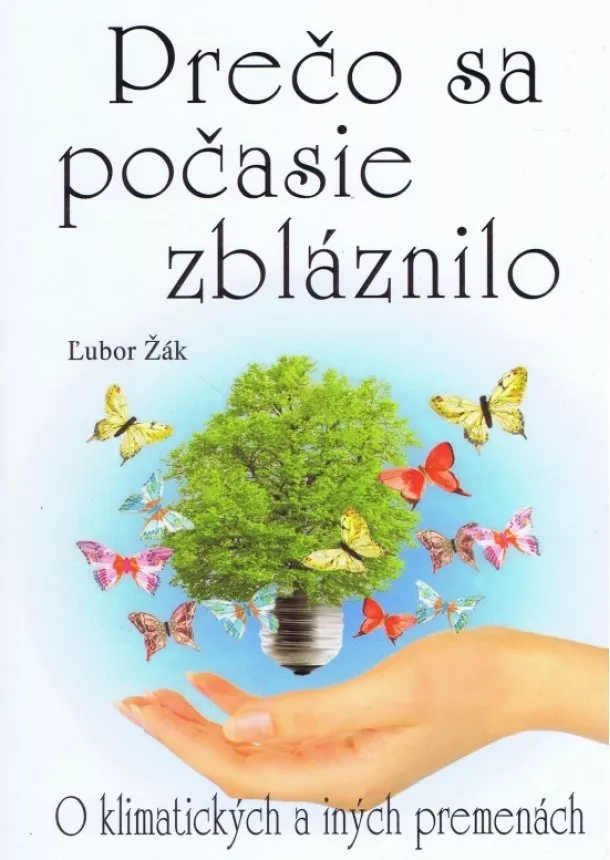 Ľubor Žák - Prečo sa počasie zbláznilo