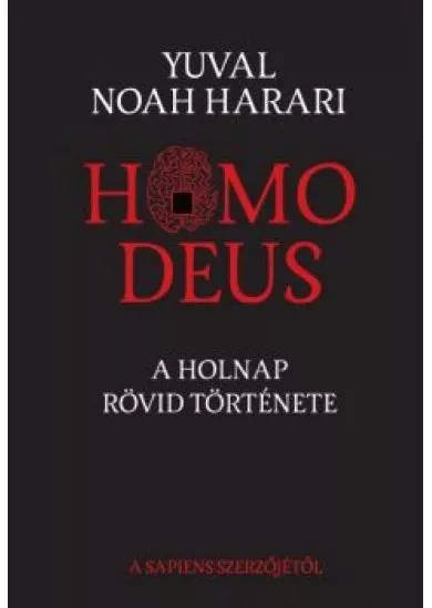 Homo Deus /A holnap rövid története