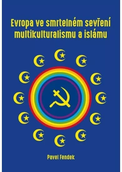 Evropa ve smrtelném sevření multikulturalismu a islámu