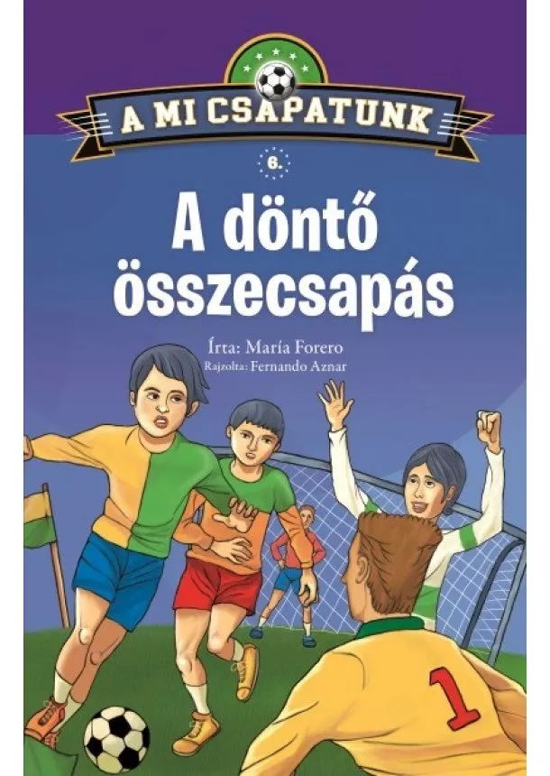 Maríá Forero - A mi csapatunk 6. - A döntő összecsapás