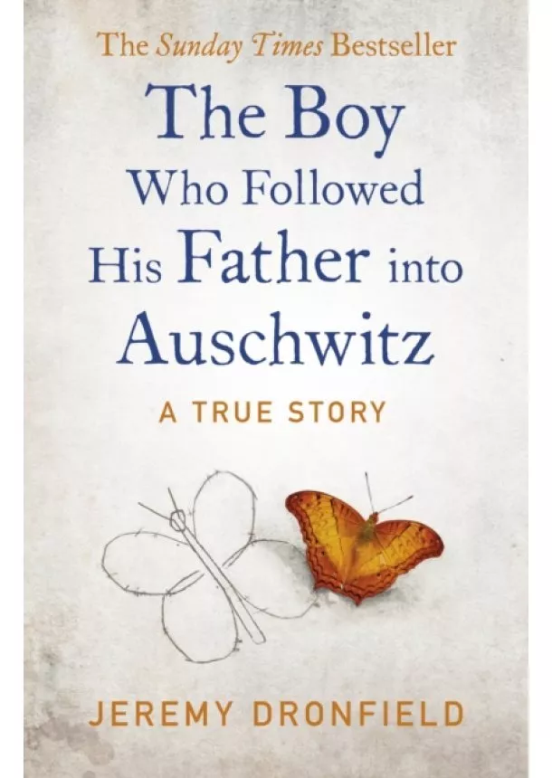 Jeremy Dronfield - The Boy Who Followed His Father into Auschwitz