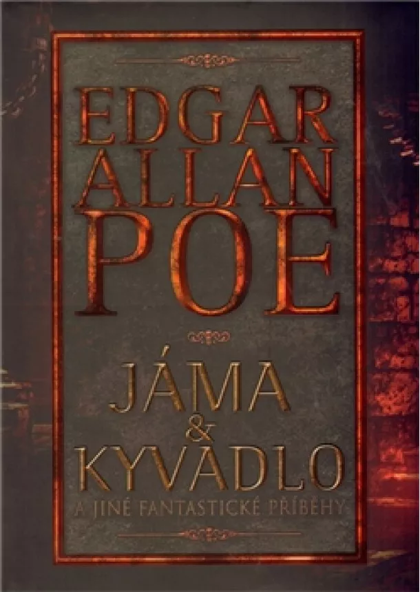 Edgar Allan Poe - Jáma a kyvadlo - a jiné fantastické příběhy