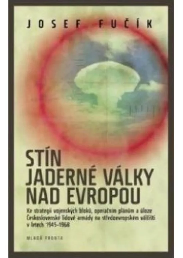 Josef Fučík - Stín jaderné války nad Evropou