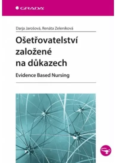 Ošetřovatelství založené na důkazech - Evidence Based Nursing