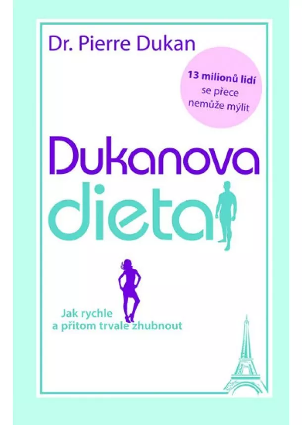 Pierre Dukan - Dukanova dieta - Jak rychle a přitom trvale zhubnout  - 2. vydání