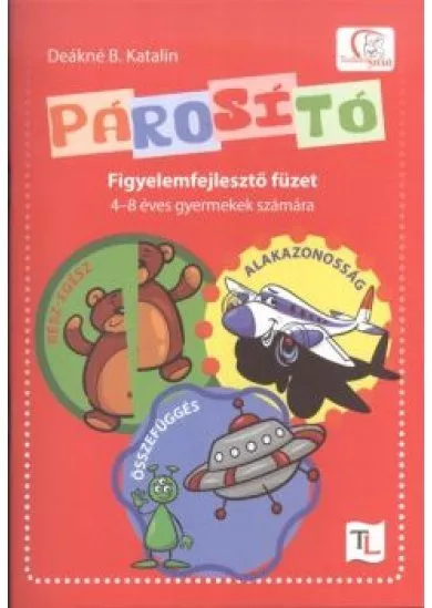 PÁROSÍTÓ FIGYELEMFEJLESZTŐ FÜZET /4-8 ÉVES GYERMEKEK SZÁMÁRA