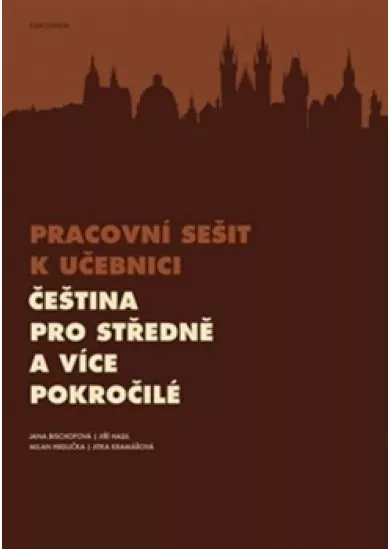 Pracovní sešit k učebnici Čeština pro středně a více pokročilé