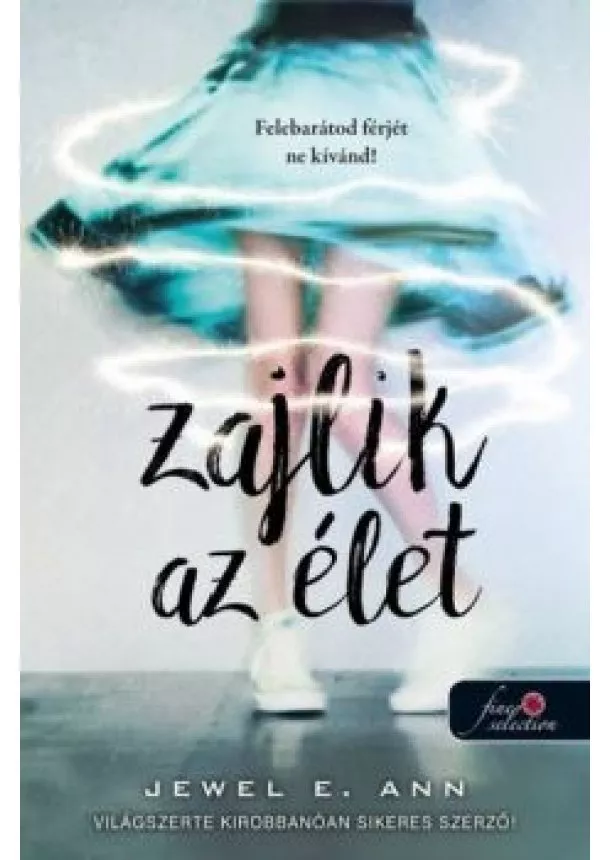 Jewel E. Ann - Zajlik az élet