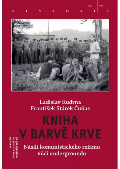 Kniha v barvě krve - Násilí komunistického režimu vůči undergroundu