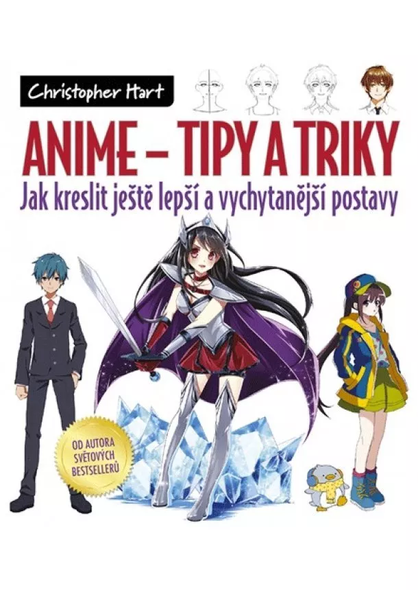 Christopher Hart - Anime - tipy a triky - Jak kreslit ještě lepší a vychytanější postavy