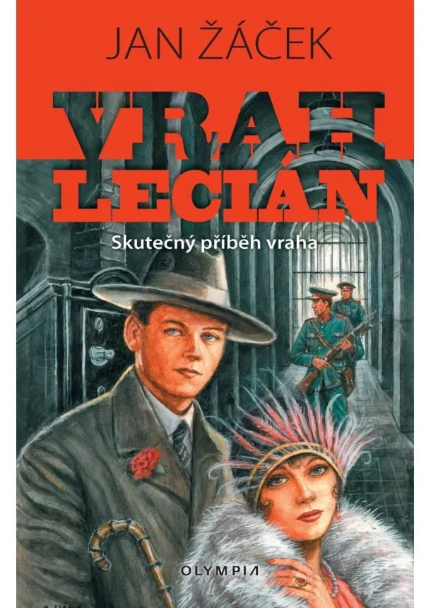 Jan Žáček - Vrah Lecián - Skutečný příběh vraha