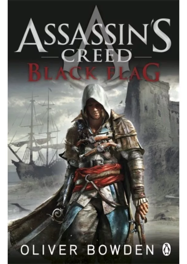 Oliver Bowden - Assassins Creed: Black Flag