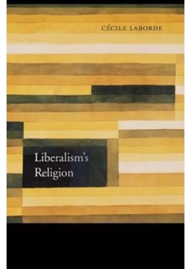 Cécile Laborde - Liberalisms Religion