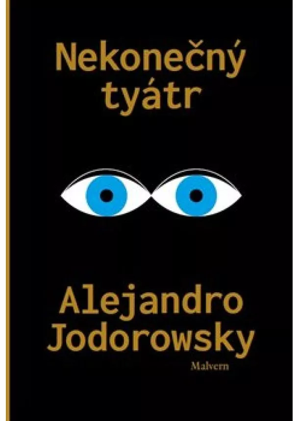 Alejandro Jodorowsky - Nekonečný tyátr