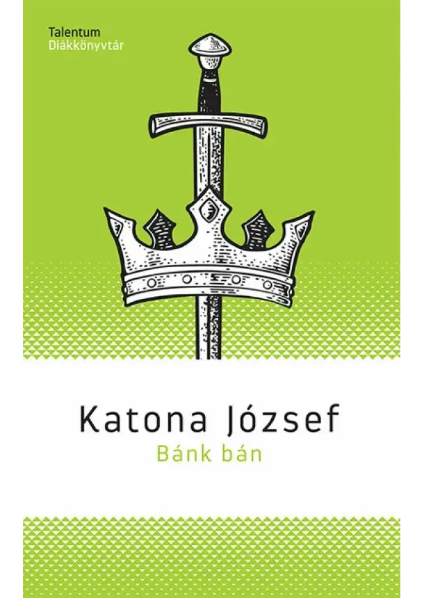 Katona József - Bánk bán - Talentum Diákkönyvtár (új kiadás)