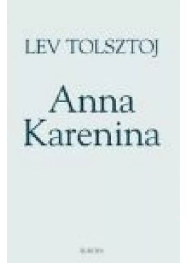 Lev Tolsztoj - ANNA KARENINA /KEMÉNY