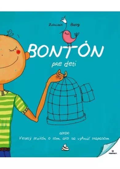 Bontón pre deti alebo veselý lexikón o tom, ako sa vyhnúť trapasom