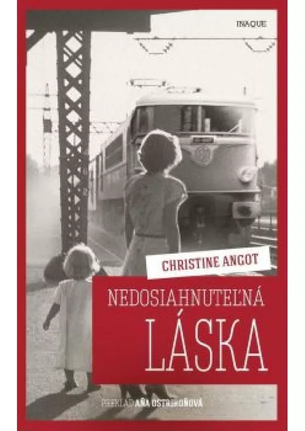 Christine Angot - Nedosiahnuteľná láska