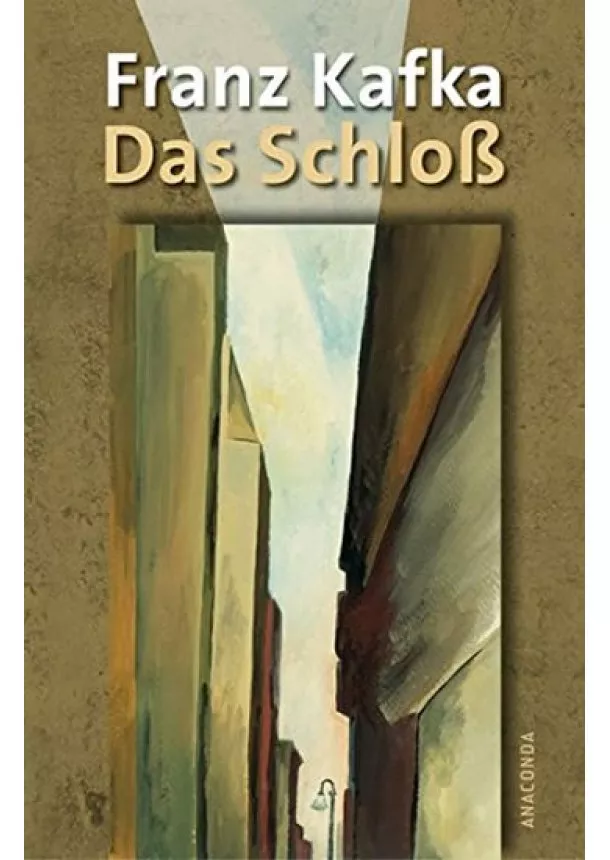 Franz Kafka - Das Schloß