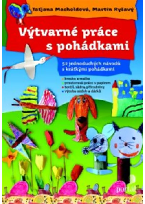 Taťjana Macholdová, Martin Ryšavý - Výtvarné práce s pohádkami - 52 jednoduchých návodů s krátkými pohádkami