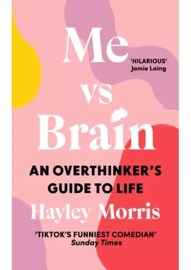 Me vs Brain: An Overthinker´s Guide to Life