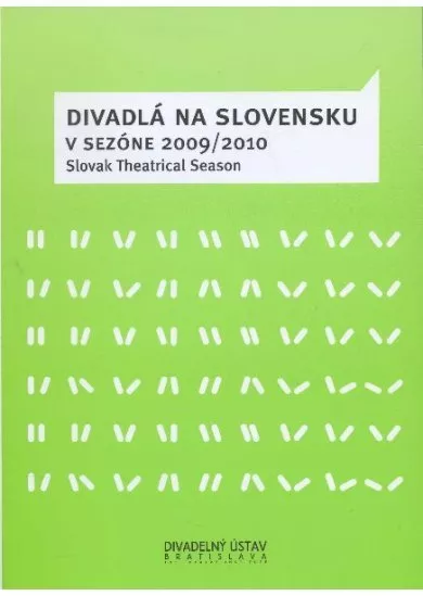 Divadlá na Slovensku v sezóne 2009/2010 - Slovak Theatrical Season