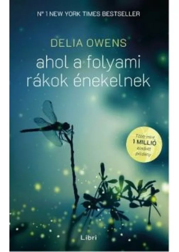 Delia Owens - Ahol a folyami rákok énekelnek (kemény)