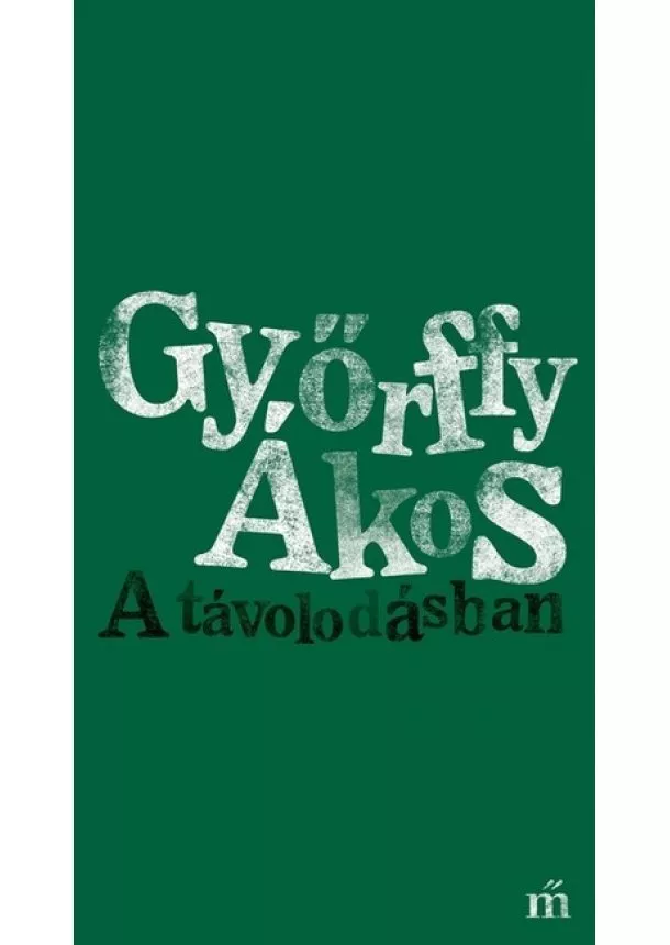 Győrffy Ákos - A távolodásban - Időmérték