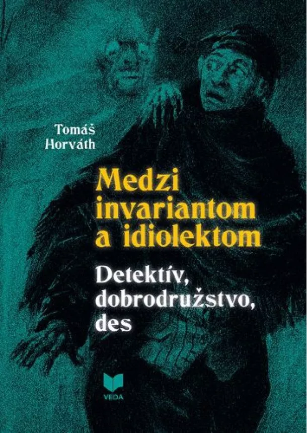 Tomáš Horváth - Medzi invariantom a idiolektom - Detektív, dobrodružstvo, des