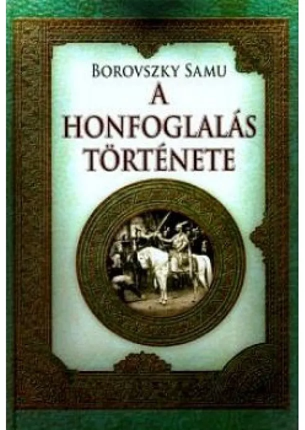 DR. BOROVSZKY SAMU - A honfoglalás története