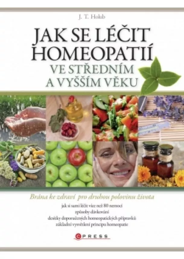 J. T. Holub - Jak se léčit homeopatií ve středním a vyšším věku