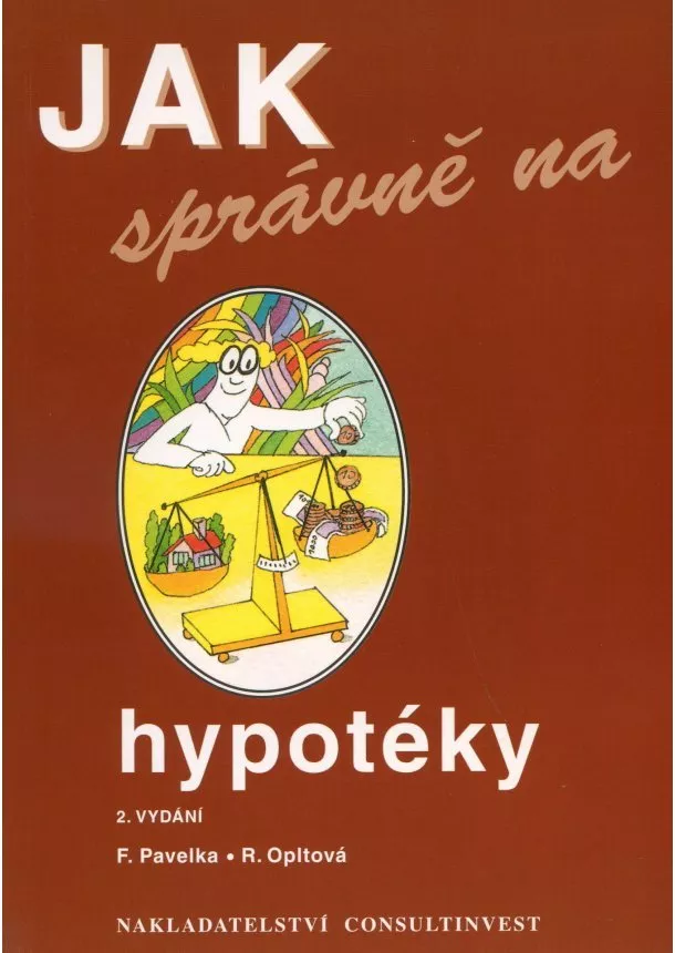 F. Pavelka, R. Opltová - Jak správně na hypotéky