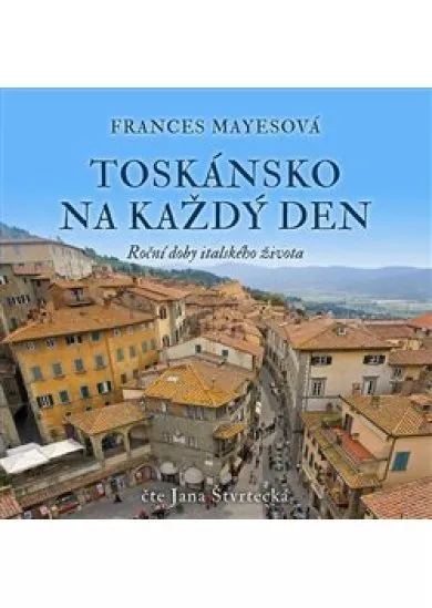 Toskánsko na každý den (1x Audio na CD - MP3) - Roční doby italského života