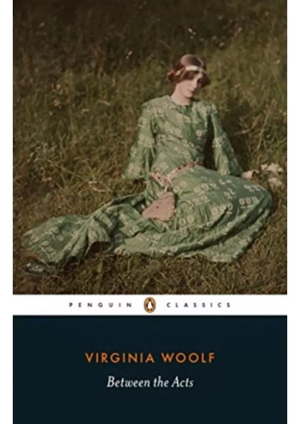 Virginia Woolf - Between the Acts