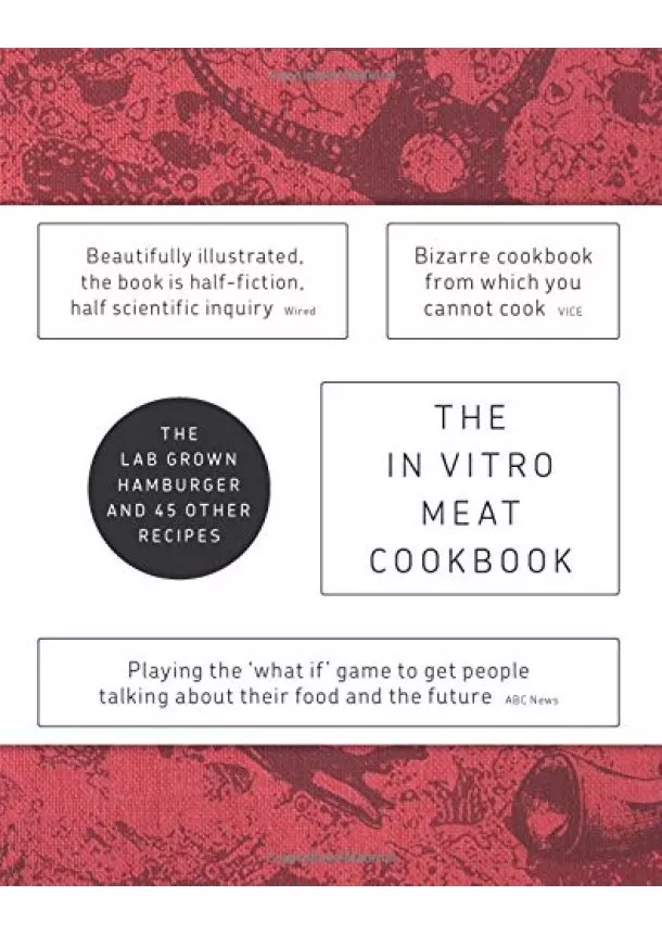 Koert van Mensvoort, Hendrik-Jan Grievink - In Vitro Meat Cook Book