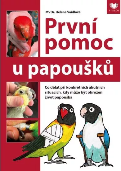 První pomoc u papoušků - Co dělat při konkrétních akutních situacích, kdy může být ohrožen život papouška