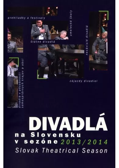 Divadlá na Slovensku v sezóne 2013/2014 - Slovak Theatrical Season 2013/2014